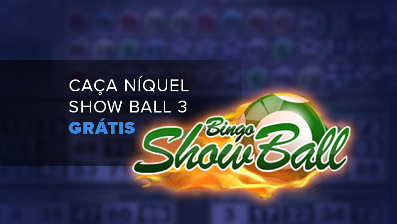 Show Ball 3 ¦ Jogar grátis ¦ Bônus valendo dinheiro 2023