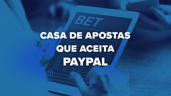 Casa de apostas que aceitam PayPal