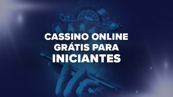 Cassino online grátis para iniciantes